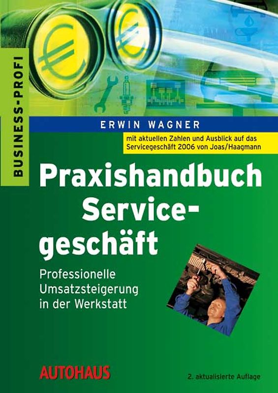 Praxishandbuch Servicegeschäft. Professionelle Umsatzsteigerung in der Werkstatt