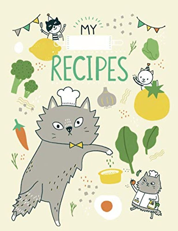 MY RECIPES NOTEBOOK with Cat Theme (beige book cover): 8.5 x 11 inches BIG SIZE recipe book, cooking journal to write in (MY RECIPES BOOK with CUTE LITTLE CATS)