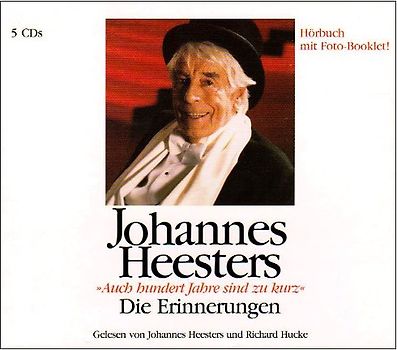 Johannes Heesters - Auch hundert Jahre sind zu kurz. Die Erinnerungen
