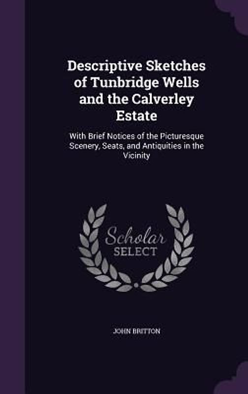 Descriptive Sketches of Tunbridge Wells and the Calverley Estate