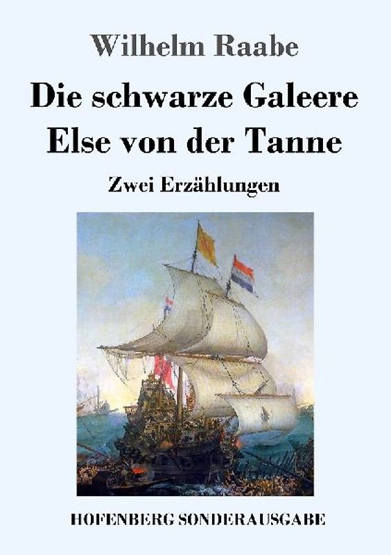 Die schwarze Galeere / Else von der Tanne