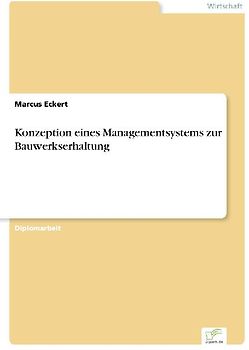 Konzeption eines Managementsystems zur Bauwerkserhaltung