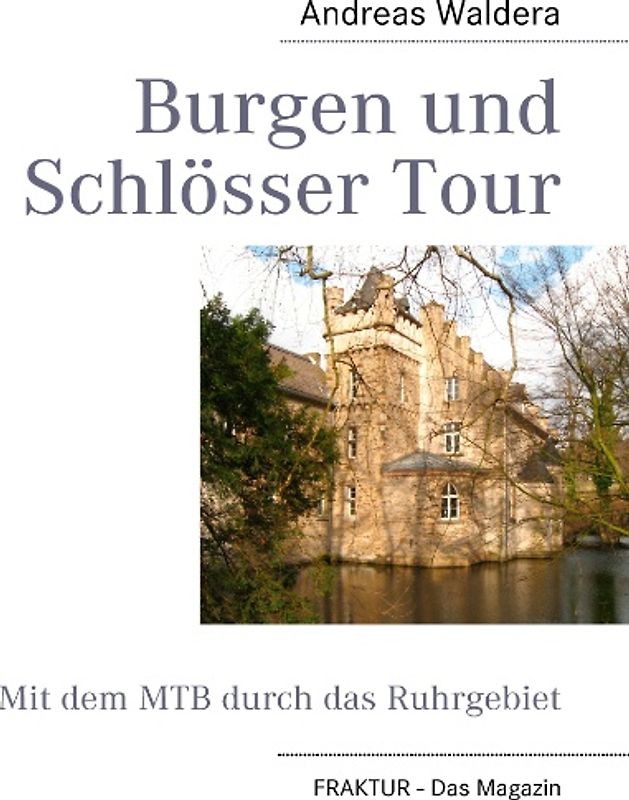 Burgen und Schlösser Tour. Mit dem MTB durch das Ruhrgebiet