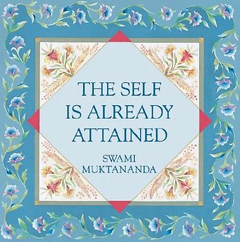 The Self Is Already Attained