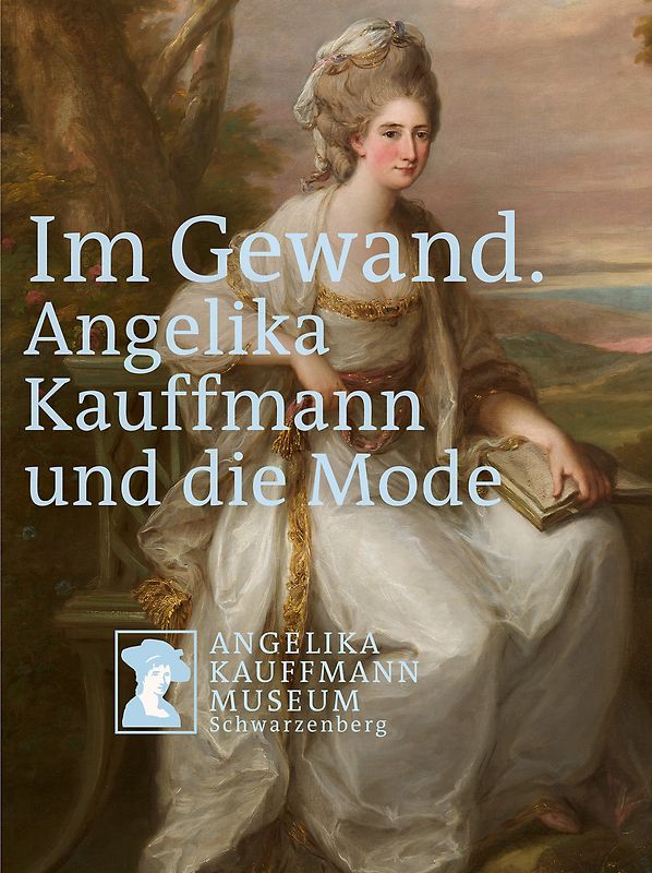 Im Gewand. Angelika Kauffmann und die Mode