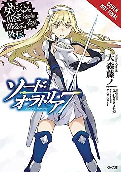 Is It Wrong to Try to Pick Up Girls in a Dungeon? on the Side: Sword Oratoria, Vol. 7 (Light Novel)
