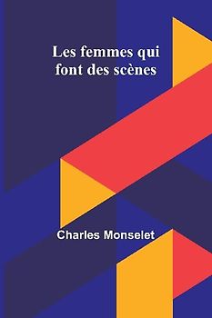 Les femmes qui font des scènes