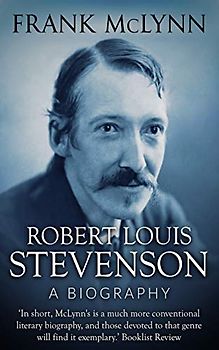 Robert Louis Stevenson: A Biography (Explorers, Band 4)