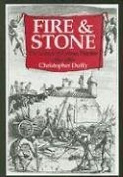 Fire And Stone: The Science of Fortress Warfare 1660-1860