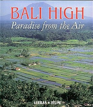 Bali High: Paradise from the Air /Luftbildaufnahmen von Bali