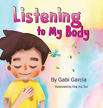 Listening to My Body: A guide to helping kids understand the connection between their sensations (what the heck are those?) and feelings so that they can get better at figuring out what they need