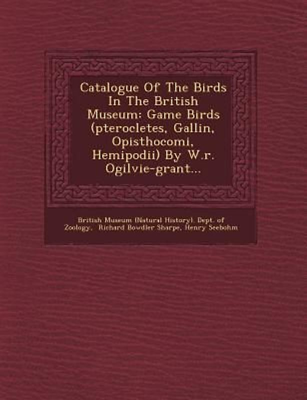 Catalogue Of The Birds In The British Museum