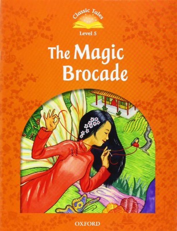 Classic Tales: Elementary 2: The Magic Brocade