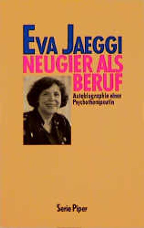Neugier als Beruf. Autobiographie einer Psychotherapeutin