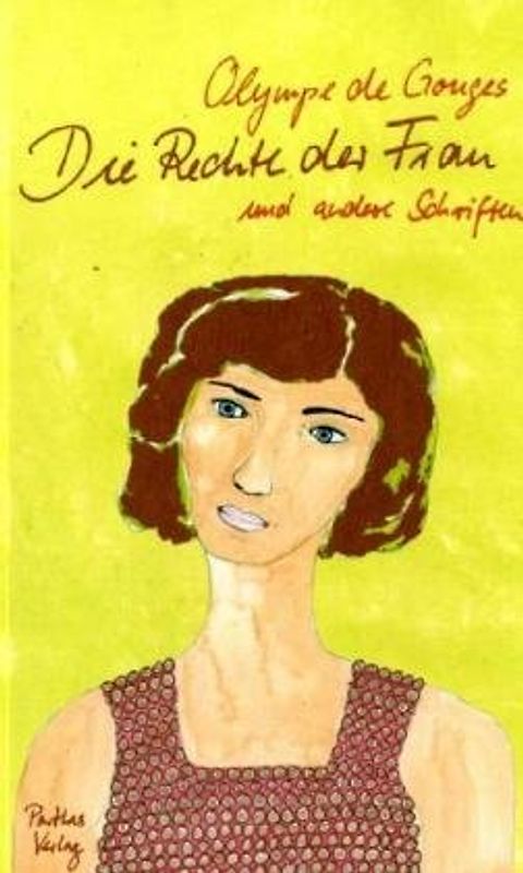 Die Rechte der Frau und andere Schriften