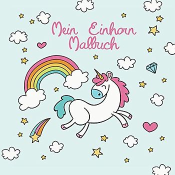 Mein Einhorn Malbuch: 50 einzigartige Einhorn Ausmalbilder für Kinder ab 3+ Jahren für zu Hause oder den Kindergarten. Als Kopiervorlage für PädagogInnen geeignet.