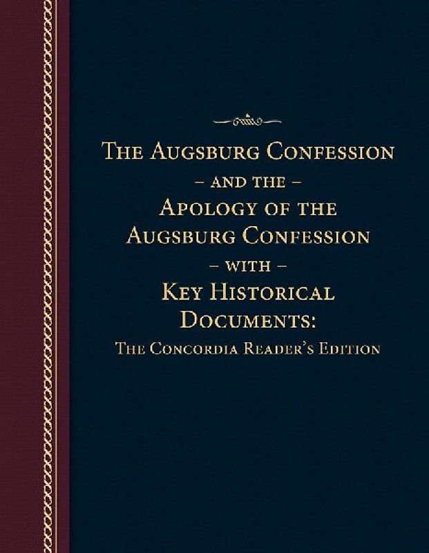 Augsburg Confession and the Apology of the Augsburg Confession with Key Historical Documents