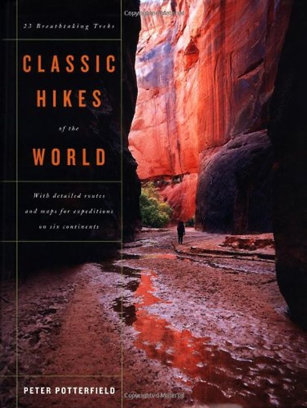 Classic Hikes of the World: 23 Breathtaking Treks - Peter Potterfield