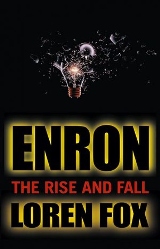 Enron. The Rise and Fall