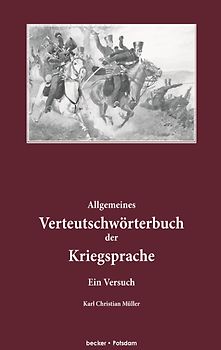 Allgemeines Verteutschwörterbuch der Kriegsprache.