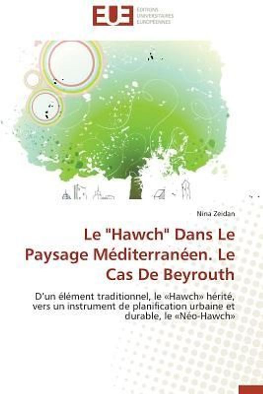 Le "Hawch" Dans Le Paysage Méditerranéen. Le Cas De Beyrouth