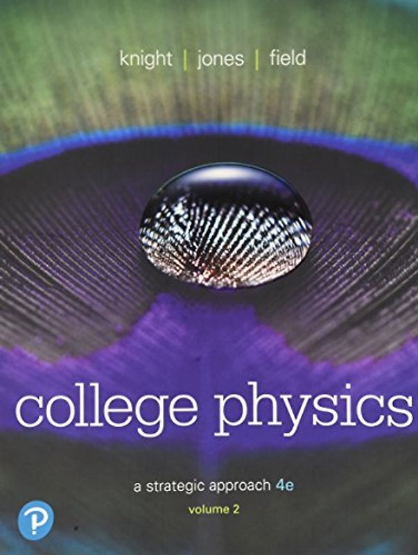 College Physics: A Strategic Approach Volume 2 (Chs 17-30)