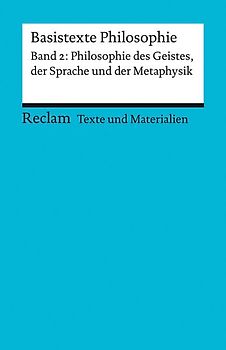 Basistexte Philosophie. Band 2: Philosophie des Geistes, der Sprache und Metaphysik