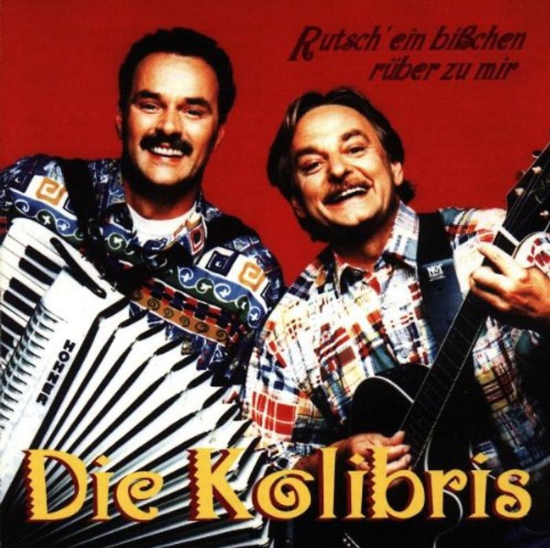 die Kolibris - Rutsch Ein Bisschen Rüber zu