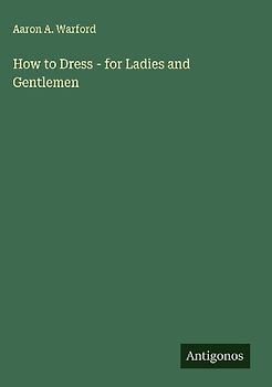 How to Dress - for Ladies and Gentlemen