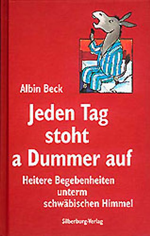 Jeden Tag stoht a Dummer auf