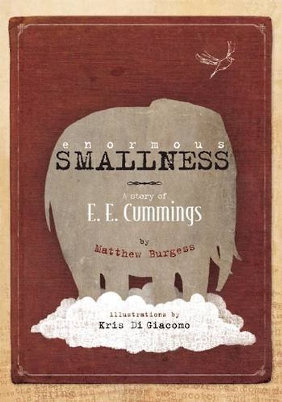 Enormous Smallness: A Story of E. E. Cummings - Burgess, Matthew