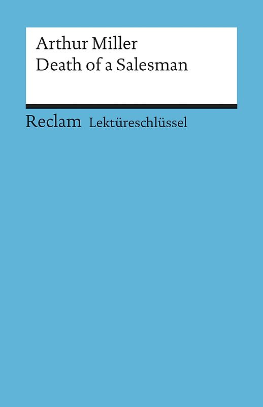 Lektüreschlüssel zu Arthur Miller: Death of a Salesman