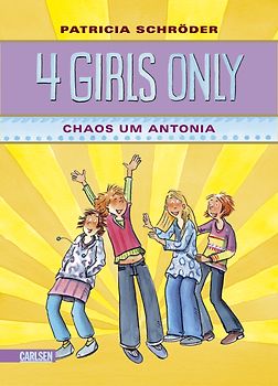 4 Girls only, Band 2: Chaos um Antonia