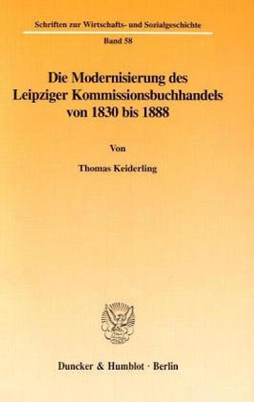 Die Modernisierung des Leipziger Kommissionsbuchhandels von 1830 bis 1888.