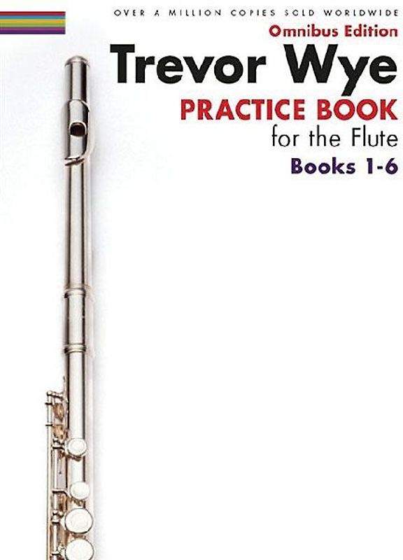 Trevor Wye - Practice Book for the Flute - Omnibus Edition Books 1-6 - Flute Music Book Collection