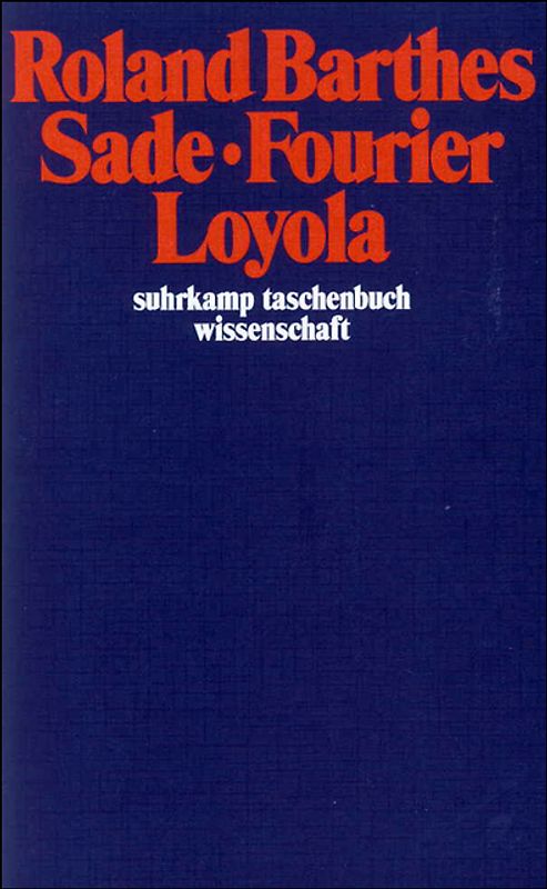Sade. Fourier. Loyola