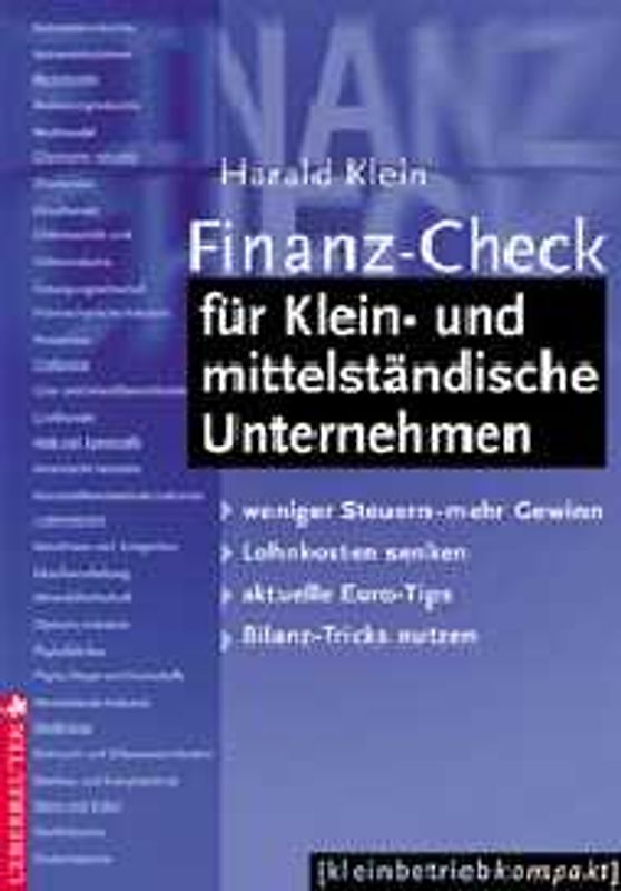 Finanz-Check für Klein- und mittelständische Unternehmen. Weniger Steuern - mehr Gewinn, Lohnkosten senken, aktuelle Euro-Tips, Bilanz-Tricks nutzen