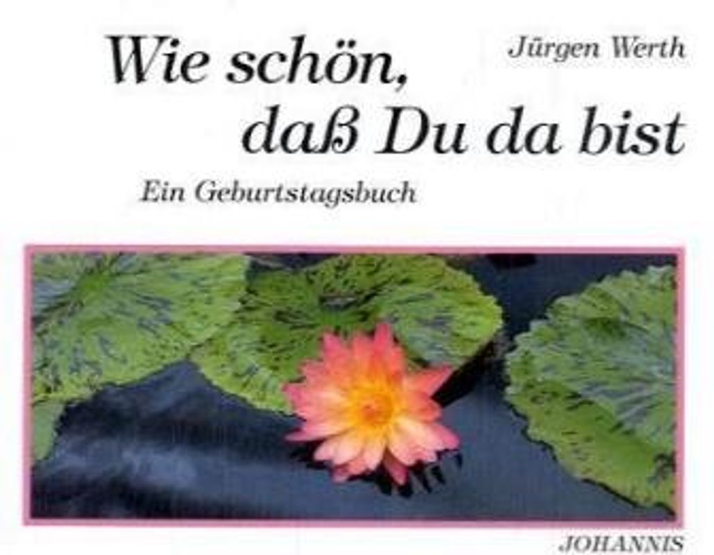 Wie schön, dass Du da bist