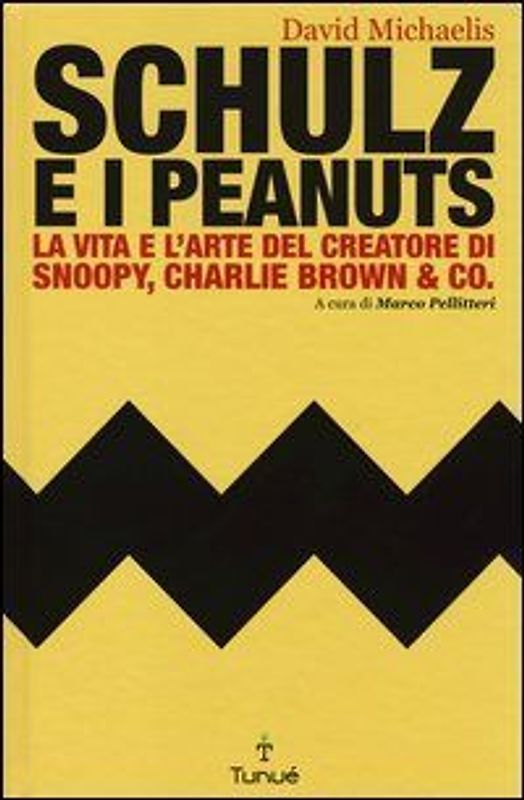 Schulz e i Peanuts. La vita e l'arte del creatore di Snoopy, Charlie Brown & Co.