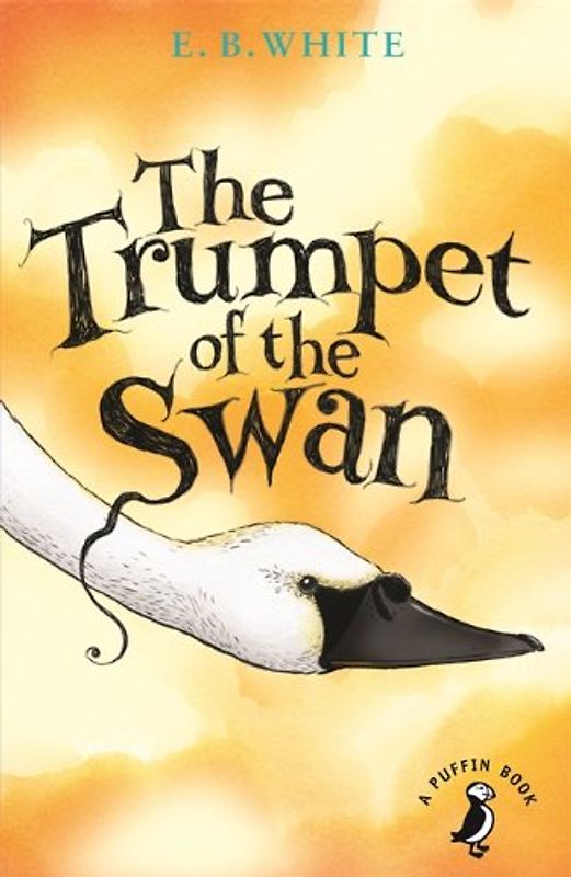 The Trumpet of the Swan (A Puffin Book) - White, E. B.
