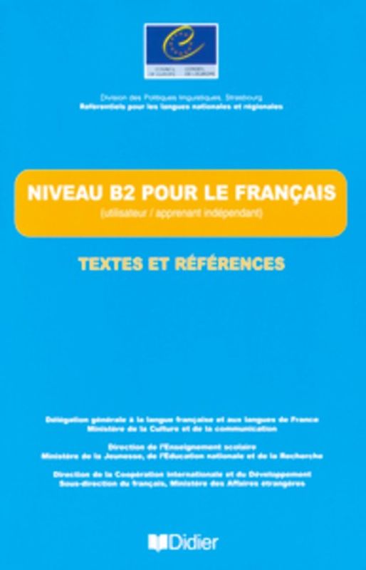 Les Référentiels / Niveau B2 pour le français - Textes et Références