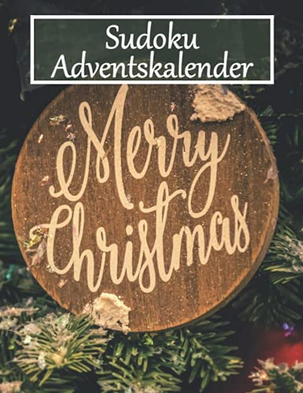 Rätsel Adventskalender: Sudoku Rätsel Adventskalender zu Weihnachtszeit mit 400 Rätseln für Erwachsene und Kinder in leicht, mittel, schwer & extrem (Sudoku Adventskalender)