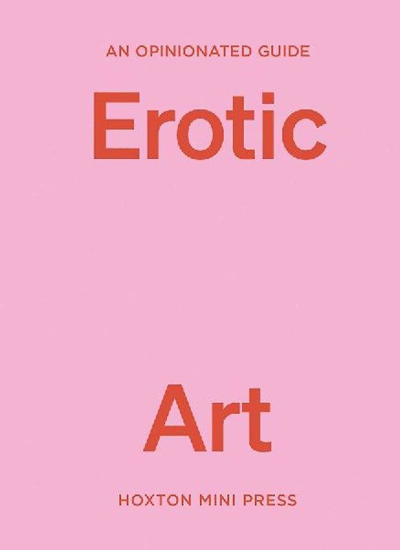 An Opinionated Guide to Erotic Art