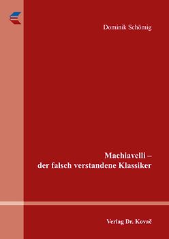 Machiavelli – der falsch verstandene Klassiker