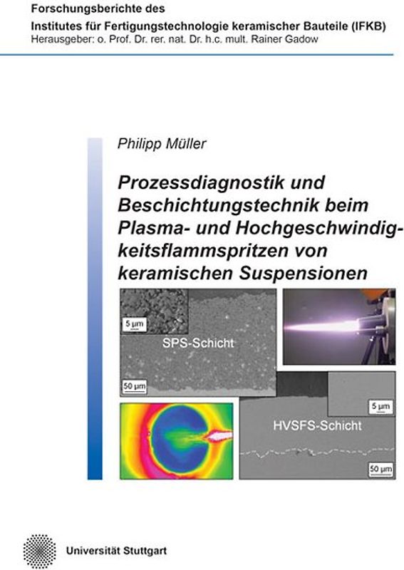 Prozessdiagnostik und Beschichtungstechnik beim Plasma- und Hochgeschwindigkeitsflammspritzen von keramischen Suspensionen