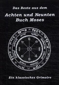 Das Beste aus dem Achten und Neunten Buch Moses