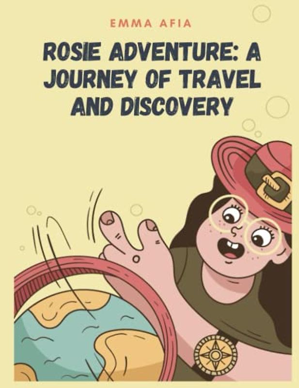Rosie Adventure - A Journey of Travel and Discovery: Short Stories for kids about Traveling, Travel adventure story for kids I Cultural exploration for children I Gift for kids