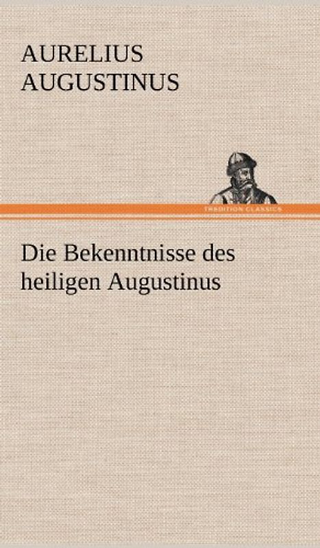 Die Bekenntnisse des heiligen Augustinus
