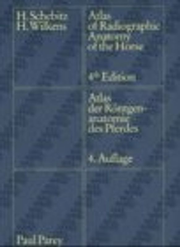Atlas of Radiographic Anatomy of the Horse /Atlas der Röntgenanatomie des Pferdes