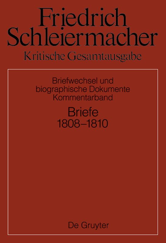 Friedrich Schleiermacher: Kritische Gesamtausgabe. Briefwechsel und... / Briefwechsel 1808-1810